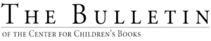 The Bulletin of the Center for Children's Books